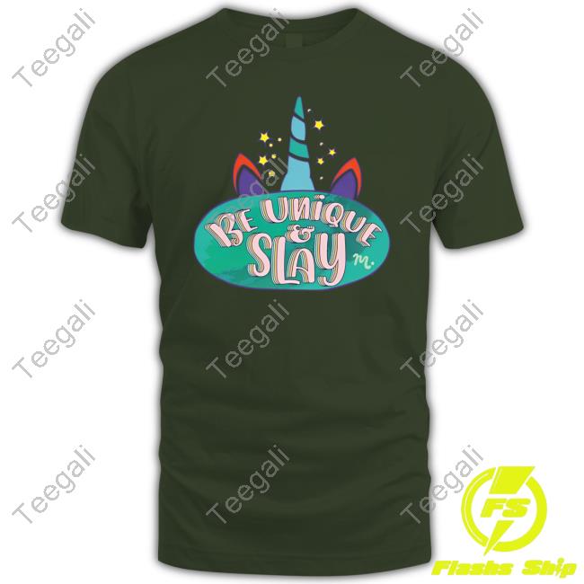 Be Unique And Slay T-Shirt